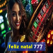 feliz natal 777